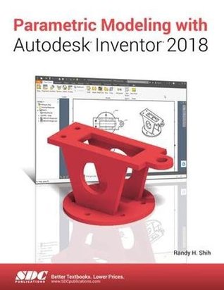 (eBook PDF)Parametric Modeling with Autodesk Inventor 2018 by Randy H. Shih