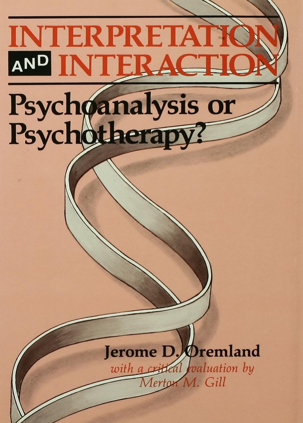 (eBook PDF)Interpretation and Interaction: Psychoanalysis or Psychotherapy by Jerome D. Oremland,Merton M. Gill