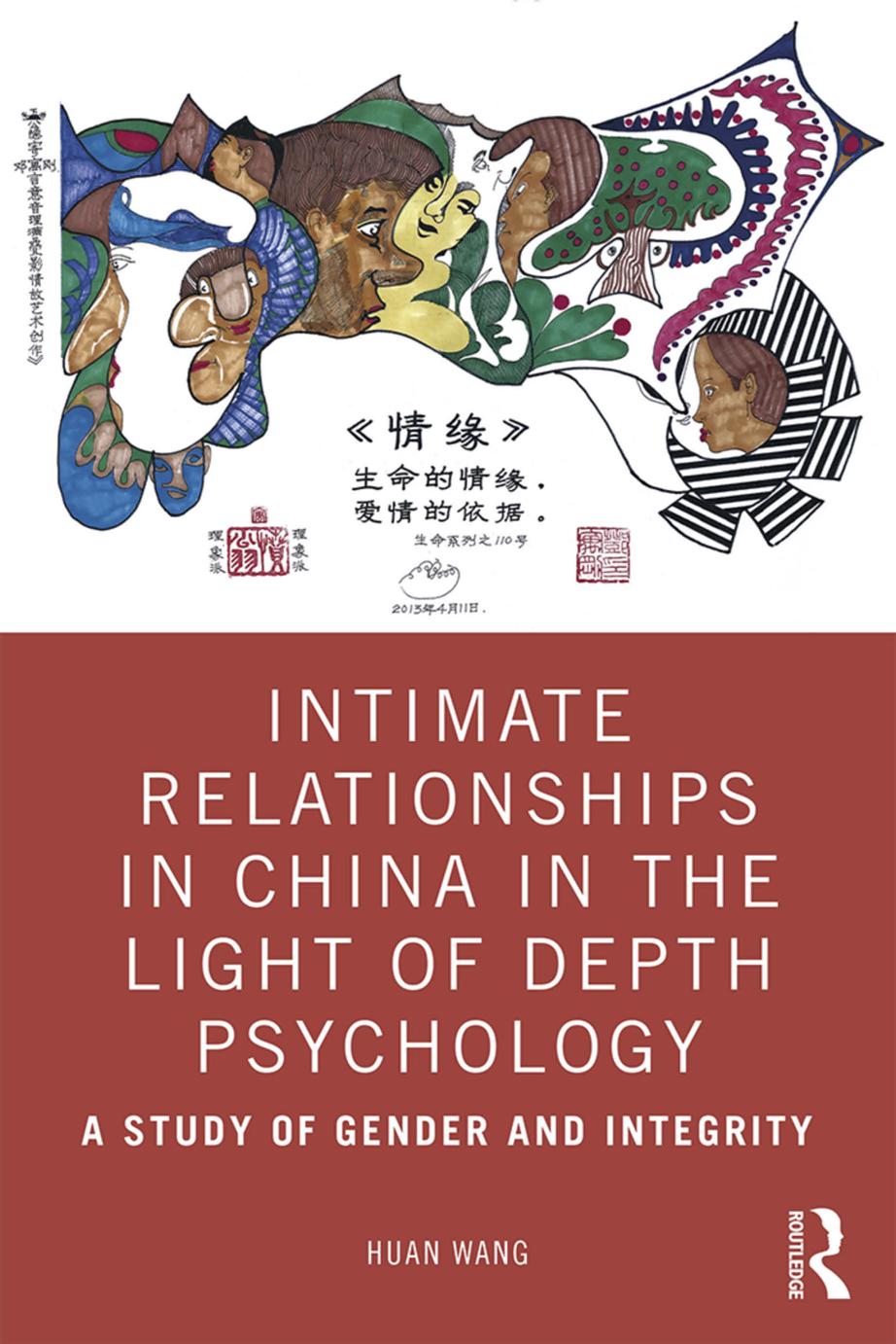 (eBook PDF)Intimate Relationships in China in the Light of Depth Psychology A Study of Gender and Integrity - Huan Wang by Huan Wang 