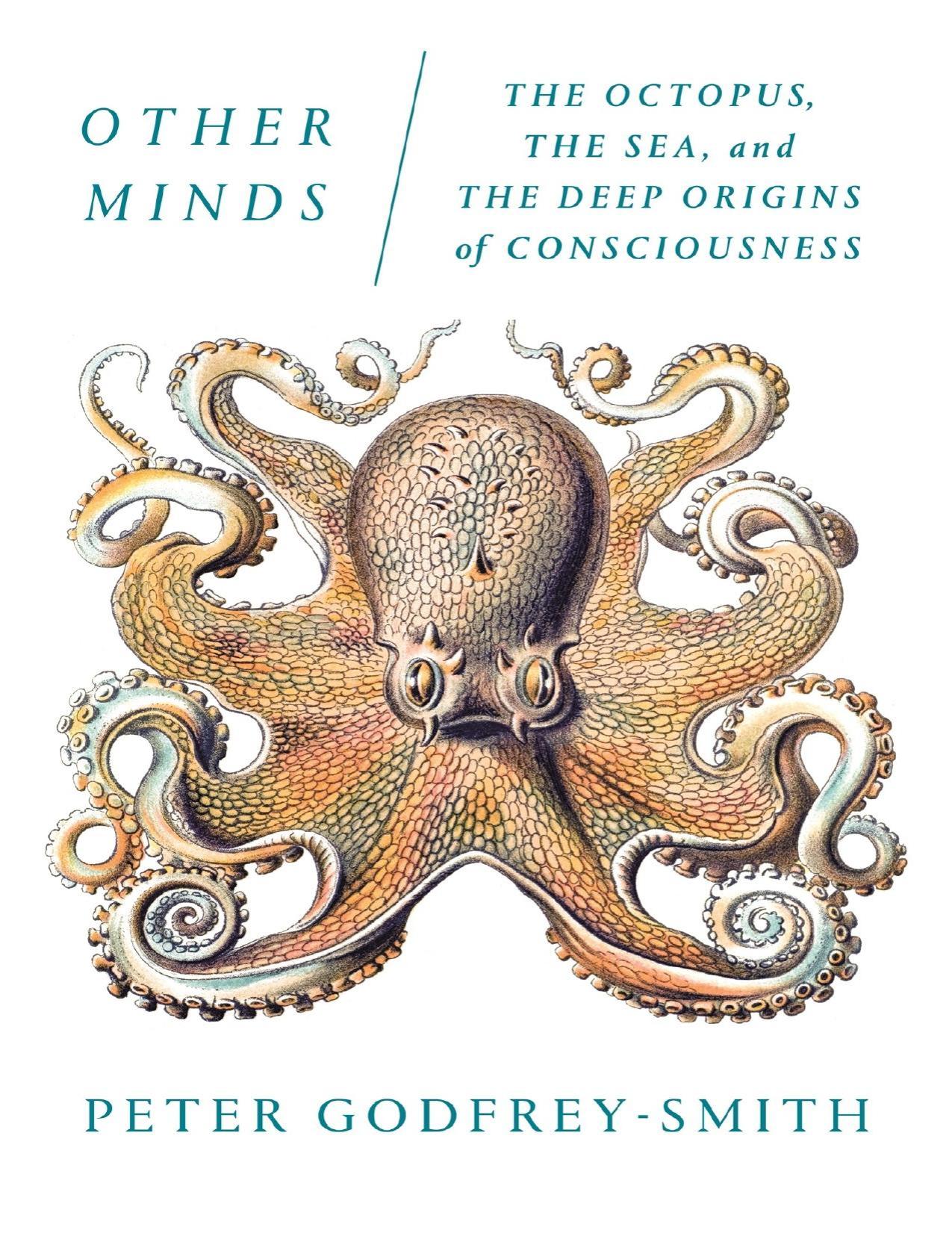 (eBook PDF)Other Minds: The Octopus, the Sea, and the Deep Origins of Consciousness by Peter Godfrey-Smith