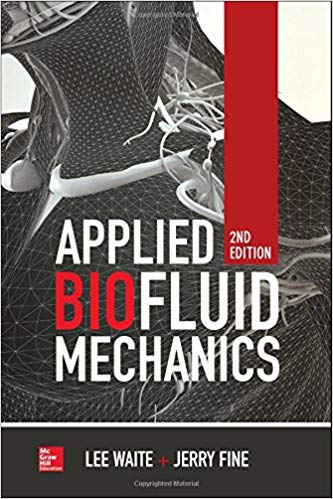 (eBook PDF)Applied Biofluid Mechanics, (Mechanical Engineering) 2nd Edition by Lee Waite , Jerry M. Fine 