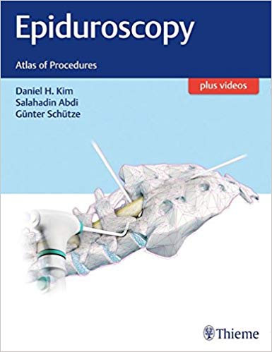 (eBook PDF)Epiduroscopy: Atlas of Procedures PDF+VIDEOS by Daniel H. Kim , Salahadin Abdi , Günter Schütze 