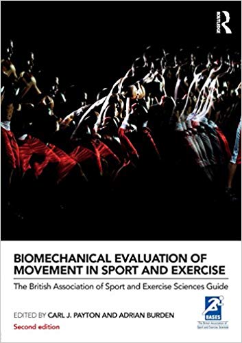 (eBook PDF)Biomechanical Evaluation of Movement in Sport and Exercise 2nd Edition by Carl J. Payton , Adrian Burden 