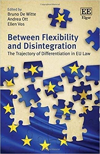 Between Flexibility and Disintegration: The Trajectory of Differentiation in EU Law by Bruno De Witte 