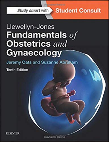 (eBook PDF)Llewellyn-Jones Fundamentals of Obstetrics and Gynaecology, 10th Edition by Jeremy J N Oats MBBS DM FRCOG FRANZCOG , Suzanne Abraham MSc PhD(Med) MAPS 
