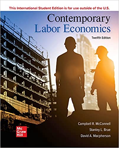 (eBook PDF)ISE EBook Contemporary Labor Economics 12th Edition  by Campbell McConnell , Stanley Brue , David Macpherson 