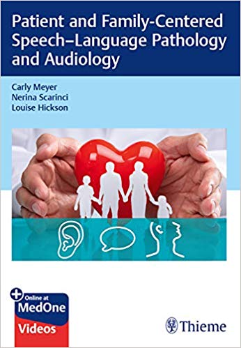 (eBook PDF)Patient and Family-Centered Speech-Language Pathology and Audiology (PDF+VIDEOS) by Carly Meyer , Nerina Scarinci , Louise Hickson 