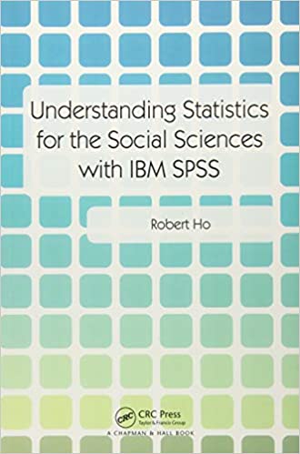 (eBook PDF)Understanding Statistics for the Social Sciences with IBM SPSS by Robert Ho