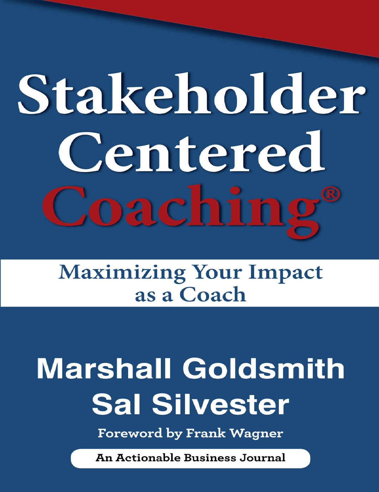(eBook PDF)Stakeholder Centered Coaching: Maximizing Your Impact as a Coach by Marshall  Goldsmith,Sal  Silvester