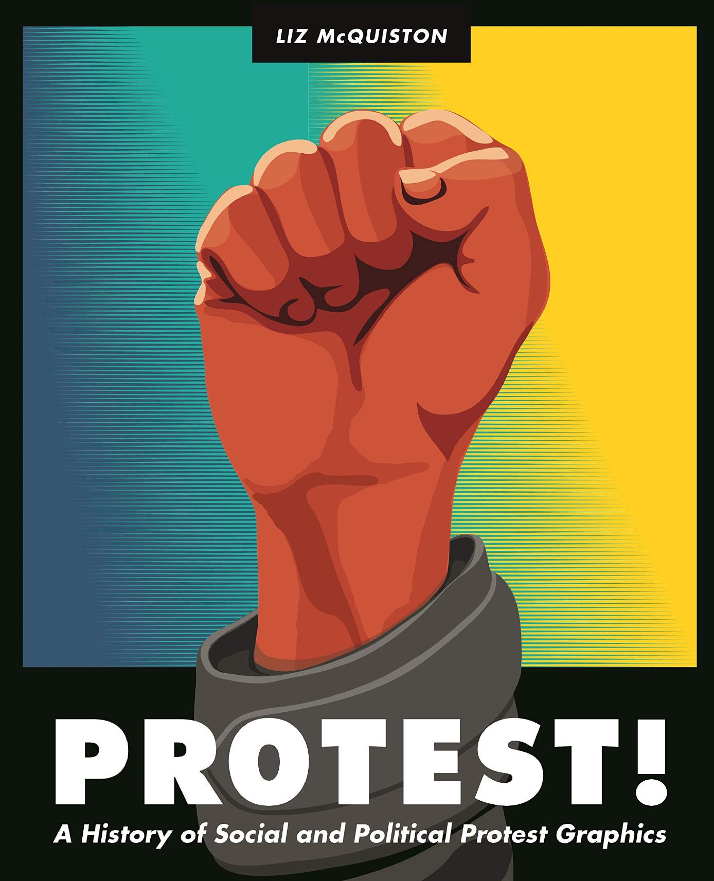 (eBook PDF)Protest A History of Social and Political Protest Graphics by Liz McQuiston