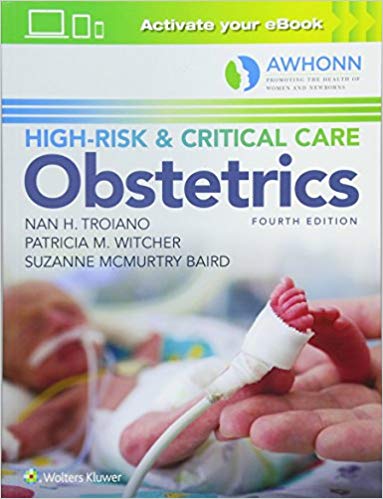 (eBook PDF)AWHONN's High-Risk and Critical Care Obstetrics 4th Edition by Nan H. Troiano RN MSN , Patricia M. Witcher RN MSN , Suzanne Baird DNP RN 