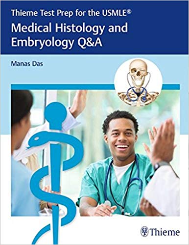 (eBook PDF)Thieme Test Prep for the USMLE - Medical Histology and Embryology Q&A by Manas Das 