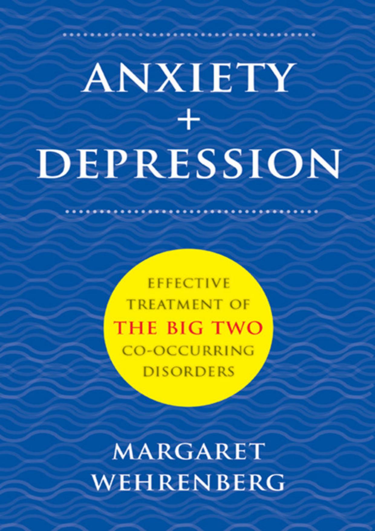 (eBook PDF)Anxiety + Depression: Effective Treatment of the Big Two Co-Occurring Disorders by Margaret Wehrenberg