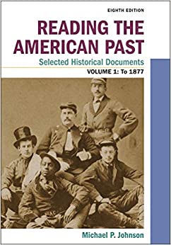 (eBook PDF)Reading the American Past: Selected Historical Documents, Volume 1: To 1877 by Michael P. Johnson