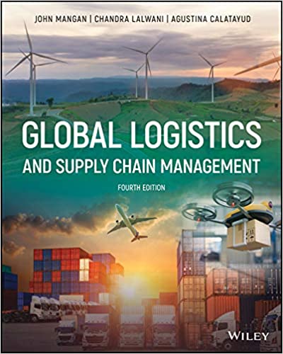 (eBook PDF)Global Logistics and Chain Management 4th Edition  by John Mangan,Chandra Lalwani,Agustina Calatayud