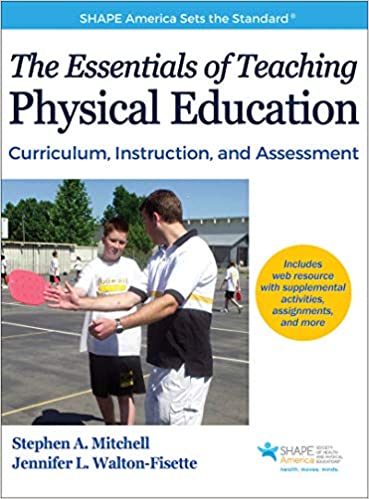(eBook PDF)The Essentials of Teaching Physical Education: Curriculum, Instruction, and Assessment (SHAPE America set the Standard) by SHAPE America , Stephen Mitchell