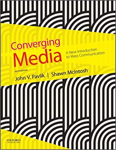 (eBook PDF)Converging Media - A New Introduction to Mass Communication 6e  by John V. Pavlik , Shawn McIntosh 