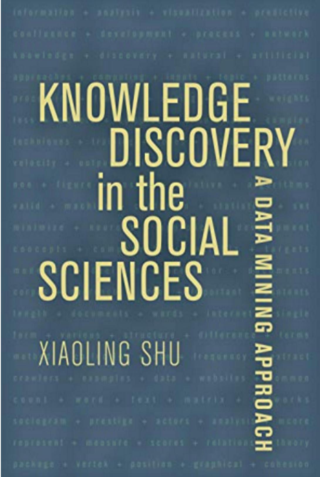 (eBook PDF)Knowledge Discovery in the Social Sciences: A Data Mining Approach by Prof. Shu, Xiaoling