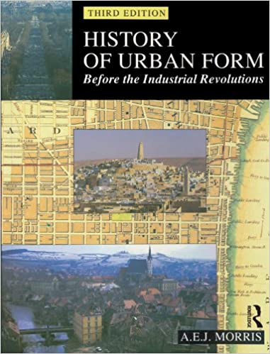 (eBook PDF)History of Urban Form Before the Industrial Revolution: Before the Industrial Revolutions by A.E.J. Morris