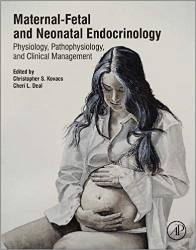 (eBook PDF)Maternal-Fetal and Neonatal Endocrinology: Physiology, Pathophysiology, and Clinical Management by Christopher S. Kovacs , Cheri L. Deal 