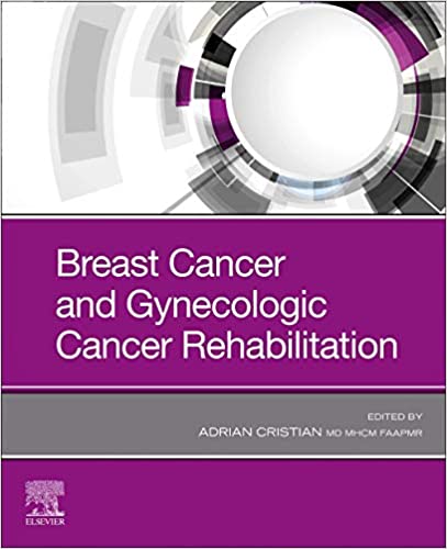 (eBook PDF)Breast Cancer and Gynecologic Cancer Rehabilitation 1st Edition by Adrian Cristian MD MHCM 