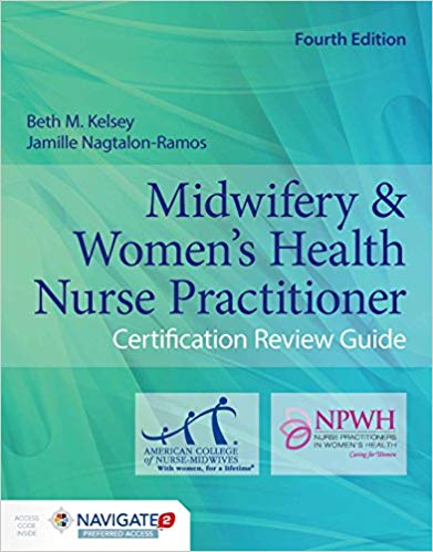 (eBook PDF)Midwifery & Women's Health Nurse Practitioner Certification Review Guide 4th Edition by Beth M. Kelsey , Jamille Nagtalon-Ramos 