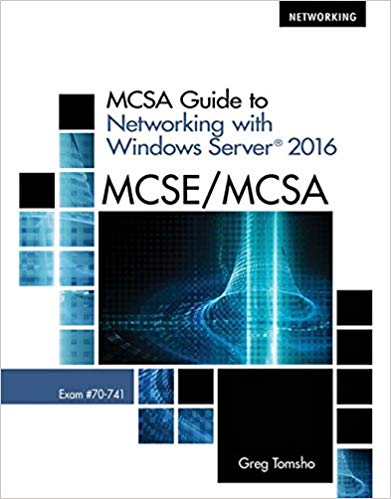 (eBook PDF)MCSA Guide to Networking with Windows Server 2016, Exam 70-741 by Greg Tomsho 