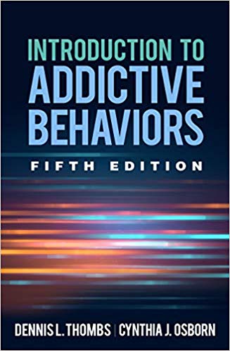 (eBook PDF)Introduction to Addictive Behaviors, Fifth Edition by Dennis L. Thombs , Cynthia J. Osborn 