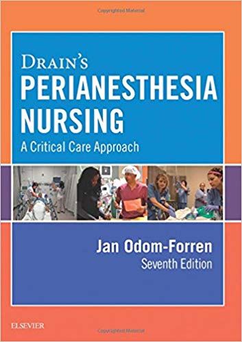 (eBook PDF)Drain s PeriAnesthesia Nursing: A Critical Care Approach 7th Edition by Jan Odom-Forren MS RN PhD CPAN FAAN 