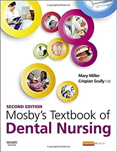 (eBook PDF)Mosby s Textbook of Dental Nursing, 2nd Edition by Mary Miller MA(Ed) , Crispian Scully MD PhD 