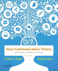 (eBook PDF)Mass Communication Theory Foundations, Ferment, and Future 8th Edition by Stanley J. Baran , Dennis K. Davis 