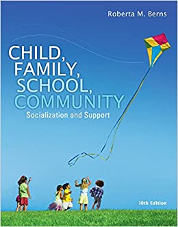 (eBook PDF)Child, Family, School, Community: Socialization and Support by Roberta M. Berns 