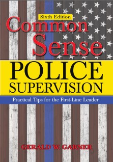 (eBook PDF)Common Sense Police Supervision Practical Tips for the First-Line Leader, 6th Edition by Gerald W. Garner 