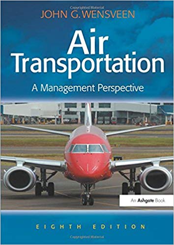 (eBook PDF)Air Transportation: A Management Perspective, 8th Edition by John G. Wensveen 