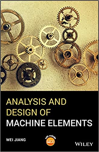 (eBook PDF)Analysis and Design of Machine Elements by Wei Jiang