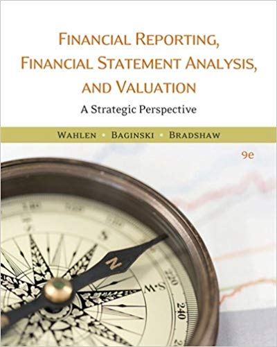 (eBook PDF)Financial Reporting, Financial Statement Analysis, and Valuation 9e  by James M. Wahlen ,‎ Stephen P. Baginski ,‎ Mark Bradshaw 