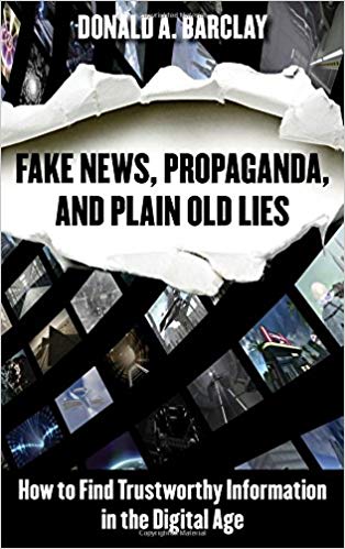 (eBook PDF)Fake News, Propaganda, and Plain Old Lies by Donald A. Barclay 