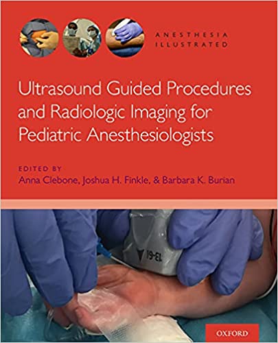 (eBook PDF)Ultrasound Guided Procedures and Radiologic Imaging for Pediatric by Anna Clebone, Joshua H. Finkle , Barbara K. Burian 