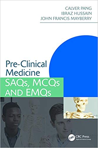 (eBook PDF)Pre-Clinical Medicine: SAQs, MCQs and EMQs by Calver Pang , Ibraz Hussain , John Francis Mayberry 