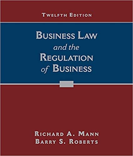 (eBook PDF)Business Law and the Regulation of Business, 12th Edition by Richard A. Mann , Barry S. Roberts 