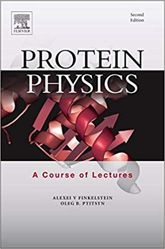 Protein Physics: A Course of Lectures 2nd by Alexei V. Finkelstein, Oleg Ptitsyn