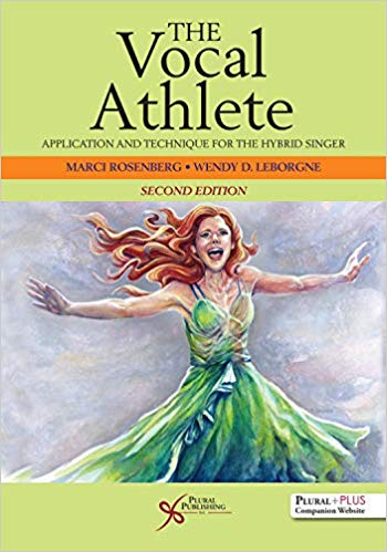 (eBook PDF)The Vocal Athlete Application and Technique for the Hybrid Singer, Second Edition by Marci Daniels Rosenberg, Wendy D. LeBorgne 