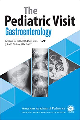 (eBook PDF)The Pediatric Visit Gastroenterology by Feld MD PhD MMM, Dr. Leonard G. , Mahan MD, Dr. John D. 