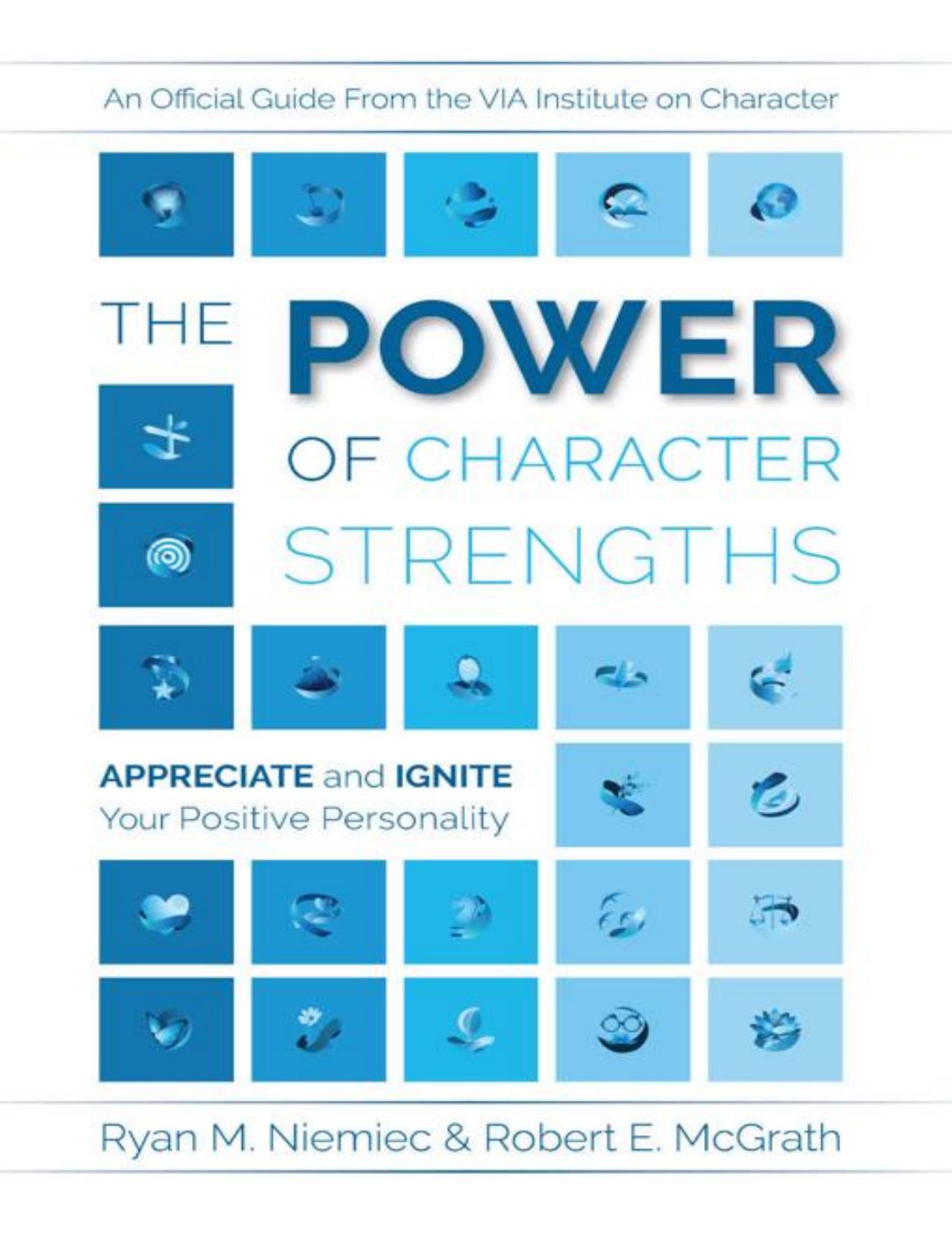 (eBook PDF)The Power of Character Strengths: Appreciate and Ignite Your Positive Personality by Robert E.  McGrath,Ryan M.  Niemiec