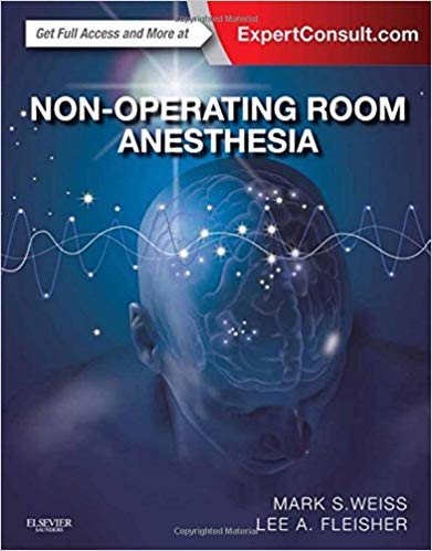 (eBook PDF)Non-Operating Room Anesthesia by Mark S. Weiss MD , Lee A Fleisher MD FACC 