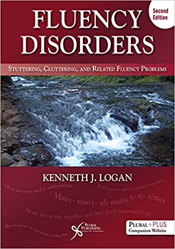 (eBook PDF)Fluency Disorders Stuttering, Cluttering, and Related Fluency Problems 2nd Edition by Kenneth J. Logan 