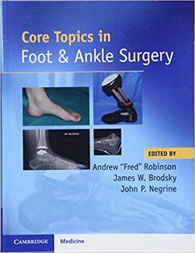 (eBook PDF)Core Topics in Foot and Ankle Surgery by Andrew Robinson , James W. Brodsky , John P. Negrine 