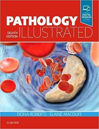 (eBook PDF)Pathology Illustrated, 8e 8th Edition by Fiona Roberts BSc MBChB MD FRCPath , Elaine MacDuff BSc MB ChB 