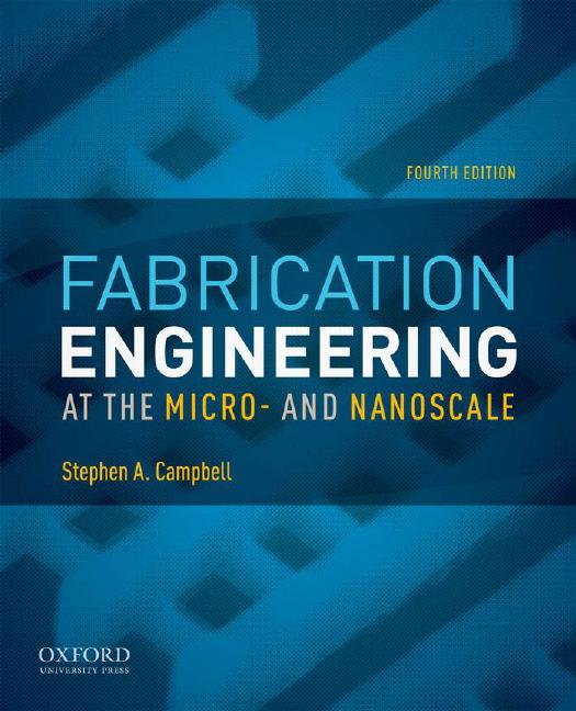 (eBook PDF)Fabrication Engineering at the Micro- and Nanoscale 4th Edition by Stephen A. Campbell