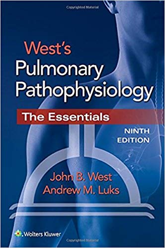 (eBook PDF)West s Pulmonary Pathophysiology The Essentials - Ninth Edition by John B. West M.D. Ph.D. D.Sc , Andrew M. Luks M.D. 